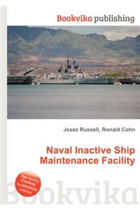 Naval Inactive Ship Maintenance Facility