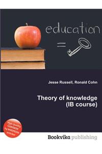 Theory of Knowledge (Ib Course)