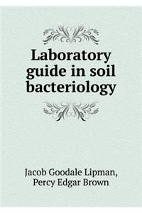 Laboratory Guide in Soil Bacteriology