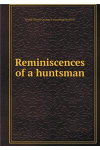 Reminiscences of a Huntsman