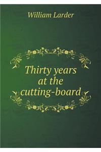 Thirty years at the cutting-board