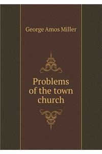 Problems of the Town Church