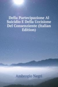 Della Partecipazione Al Suicidio E Della Uccisione Del Consenziente (Italian Edition)