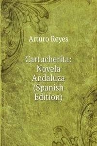 Cartucherita: Novela Andaluza (Spanish Edition)