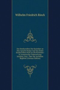 Das Sendscreiben Der Korinther an Den Apostle Paulus Und Das Dritte Sendscreiben Pauli an Die Korinther: In Armenischer Uebersetzung Erhalten, Nun . Uber Die Aechtheit Begleitet (German Edition)