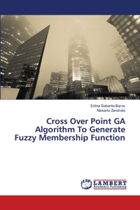 Cross Over Point GA Algorithm To Generate Fuzzy Membership Function