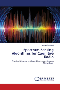 Spectrum Sensing Algorithms for Cognitive Radio