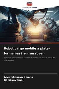 Robot cargo mobile à plate-forme basé sur un rover