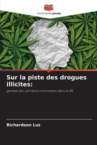 Sur la piste des drogues illicites