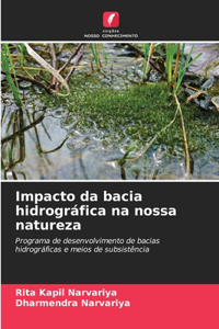 Impacto da bacia hidrográfica na nossa natureza