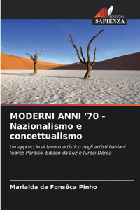MODERNI ANNI '70 - Nazionalismo e concettualismo