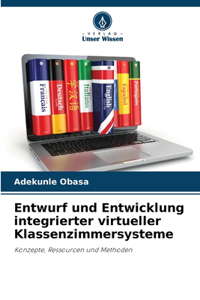 Entwurf und Entwicklung integrierter virtueller Klassenzimmersysteme