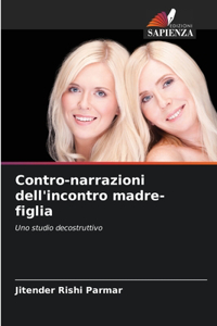 Contro-narrazioni dell'incontro madre-figlia