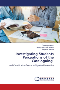 Investigating Students Perceptions of the Cataloguing
