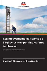 Les mouvements naissants de l'Eglise contemporaine et leurs faiblesses