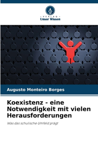 Koexistenz - eine Notwendigkeit mit vielen Herausforderungen