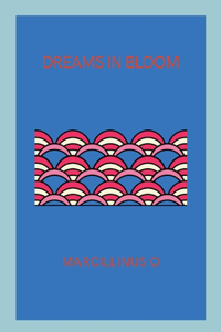 Dreams in Bloom