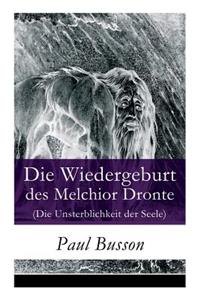 Wiedergeburt des Melchior Dronte (Die Unsterblichkeit der Seele)