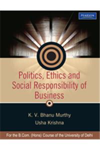 Politics, Ethics and Social Responsibility of Business