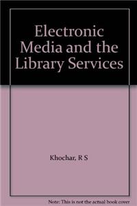 Electronic Media and The Library Services