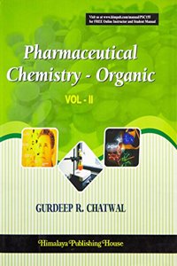 PHARMACEUTICAL CHEMISTRY-ORGANIC VOL II (CODE HMS 028), HB....Chatwal G R