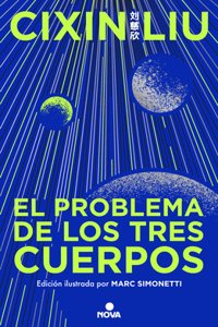 Problema de Los Tres Cuerpos (Edición Ilustrada) / The Three-Body Problem (Il Lustrated Edition)