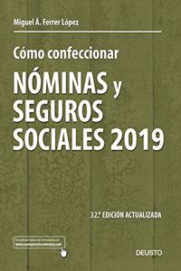 Como confeccionar nominas y seguros sociales 2019: 32 a Edicion actualizada