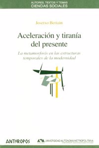 Aceleracion y tirania del presente / Acceleration and Tyranny of the Present