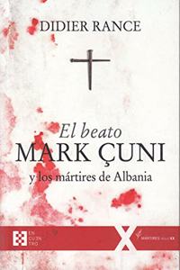 El beato Mark Cuni y los martires de Albania