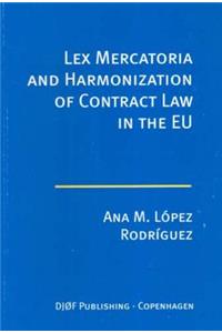 Lex Mercatoria and Harmonization of Contract Law in the EU