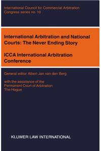 International Arbitration and National Courts: The Never Ending Story