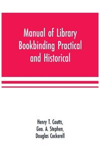 Manual of library bookbinding practical and historical