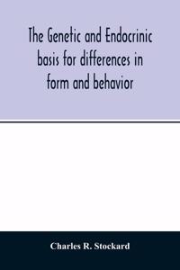 genetic and endocrinic basis for differences in form and behavior