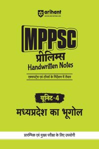 Arihant MPPSC Prelims Handwritten Notes Unit-4 Madhya Pradesh Ka Bhoogol | 3 Previous Years Question Papers | 3 Practice sets | MCQs for practice