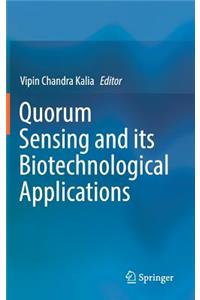 Quorum Sensing and Its Biotechnological Applications