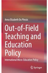 Out-Of-Field Teaching and Education Policy