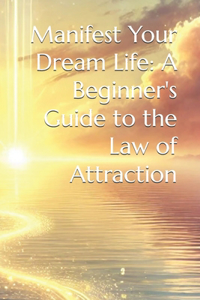 Manifest Your Dream Life