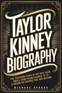Taylor Kinney Biography