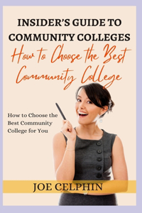 Insider's Guide to Community Colleges