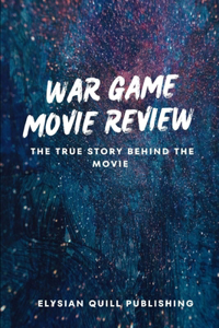 War Game Movie Review: The True Story Behind The Movie