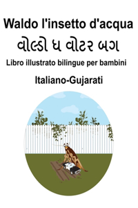 Italiano-Gujarati Waldo l'insetto d'acqua Libro illustrato bilingue per bambini