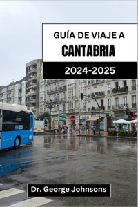 Guía de Viaje a Cantabria 2024-2025