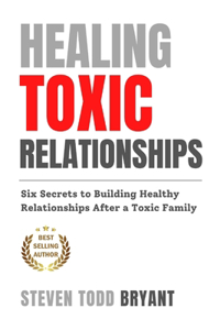 Healing Toxic Relationships