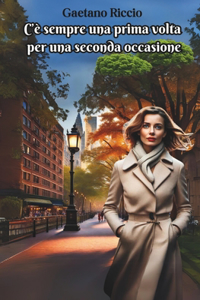 C'è sempre una prima volta per una seconda occasione