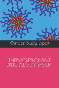 Thermoresponsive Drug Delivery System