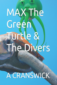 MAX The Green Turtle & The Divers