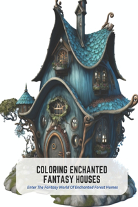Coloring Enchanted Fantasy Houses