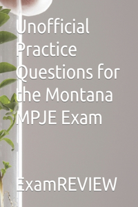 Unofficial Practice Questions for the Montana MPJE Exam