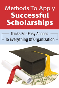 Methods To Apply Successful Scholarships