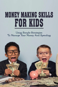 Money Making Skills For Kids